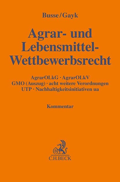 Agrar- und Lebensmittel-Wettbewerbsrecht, Christian Busse ; Andreas Gayk - Gebonden - 9783406785214