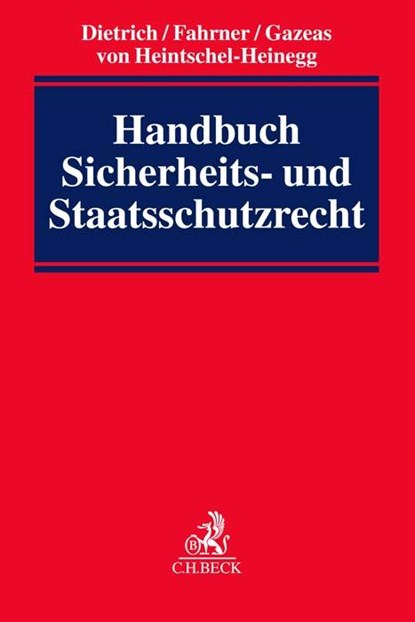 Handbuch Sicherheits- und Staatsschutzrecht, Jan-Hendrik Dietrich ; Matthias Fahrner ; Nikolaos Gazeas - Gebonden - 9783406785931