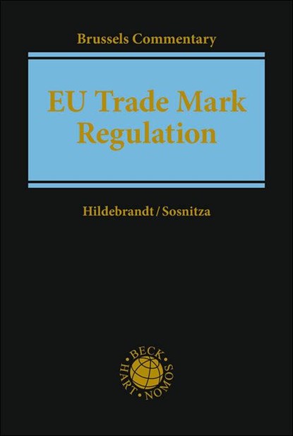 EU Trade Mark Regulation (EUTMR), Ulrich Hildebrandt ; Olaf Sosnitza - Gebonden - 9783406789984