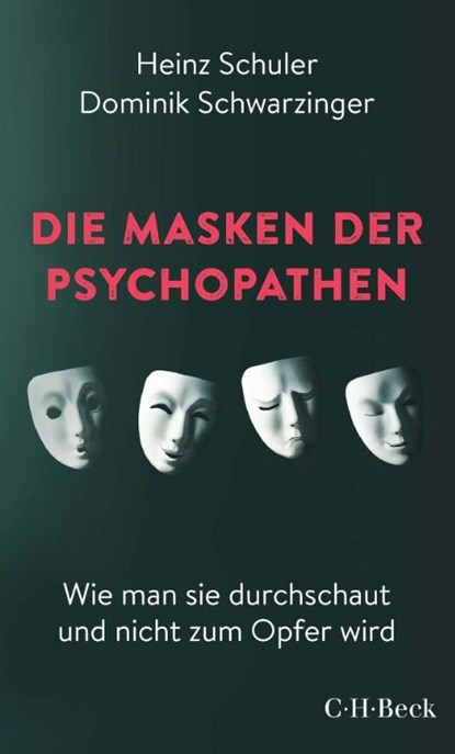 Die Masken der Psychopathen, Heinz Schuler ; Dominik Schwarzinger - Paperback - 9783406791901