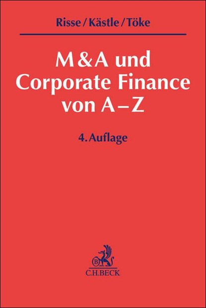 M&A und Corporate Finance von A-Z, Jörg Risse ; Florian Kästle ; Matthias Töke - Paperback - 9783406793936