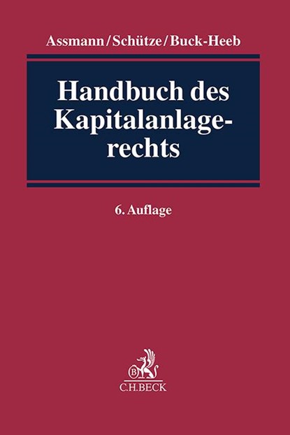 Handbuch des Kapitalanlagerechts, Heinz-Dieter Assmann ; Rolf A. Schütze ; Petra Buck-Heeb - Gebonden - 9783406794049