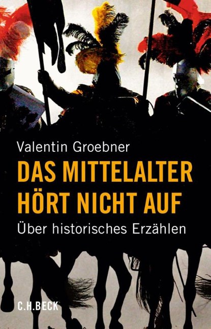 Das Mittelalter hört nicht auf, Valentin Groebner - Paperback - 9783406794162