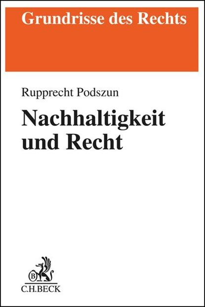 Nachhaltigkeit und Recht, Rupprecht Podszun ; Tristan Rohner - Paperback - 9783406794223