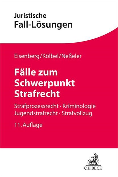 Fälle zum Schwerpunkt Strafrecht, Ulrich Eisenberg ; Jochen Bung ; Ralf Kölbel ; Karin Neßeler - Paperback - 9783406795558