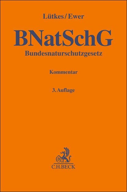 Bundesnaturschutzgesetz. BNatSchG, Stefan Lütkes ; Wolfgang Ewer - Gebonden - 9783406795855