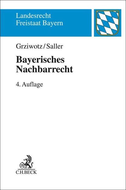 Bayerisches Nachbarrecht, Herbert Grziwotz ; Roland Rudolf Saller - Paperback - 9783406796043