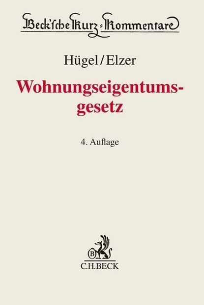 Wohnungseigentumsgesetz. WEG, Stefan Hügel ; Oliver Elzer ; Günther R. Hagen - Gebonden - 9783406796135
