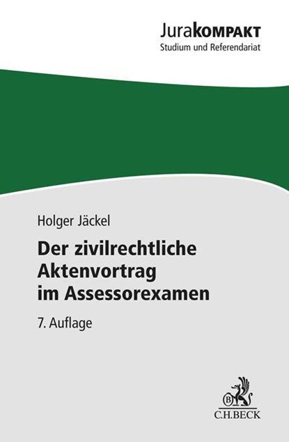 Der zivilrechtliche Aktenvortrag im Assessorexamen, Holger Jäckel - Paperback - 9783406797736