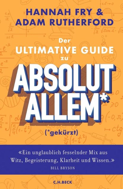 Der ultimative Guide zu absolut Allem* (*gekürzt), Hannah Fry ; Adam Rutherford - Gebonden - 9783406797859