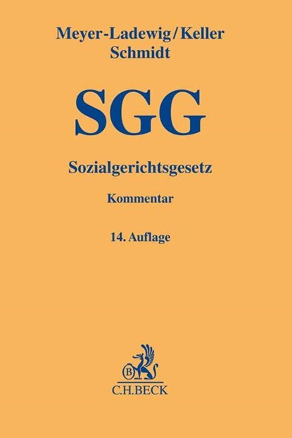Sozialgerichtsgesetz. SGG, Jens Meyer-Ladewig ; Stephan Leitherer ; Wolfgang Keller ; Benjamin Schmidt - Gebonden - 9783406798344