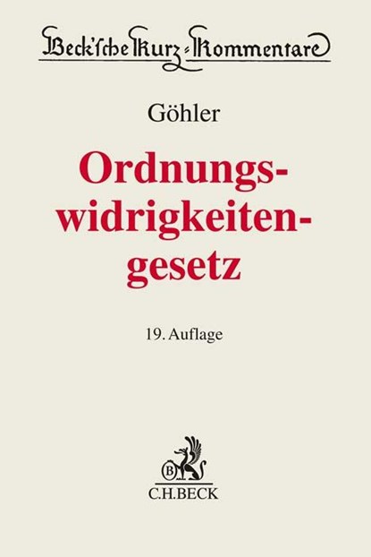 Gesetz über Ordnungswidrigkeiten, Erich Göhler ;  Helmut Seitz ;  Peter König ;  Franz Gürtler ;  Martin Bauer ;  Anselm Thoma - Gebonden - 9783406798504