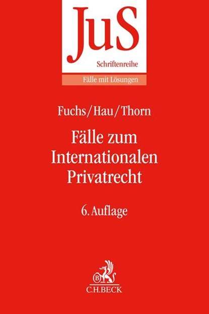 Fälle zum Internationalen Privatrecht, Angelika Fuchs ; Wolfgang Hau ; Karsten Thorn - Paperback - 9783406799075