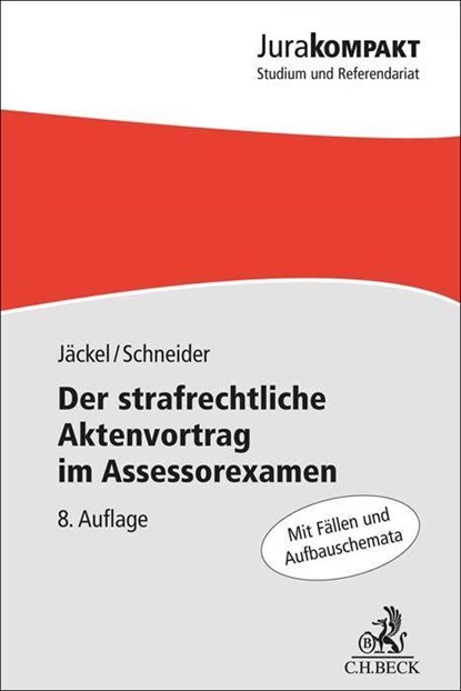 Der strafrechtliche Aktenvortrag im Assessorexamen, Holger Jäckel ;  Dirk J. Schneider - Paperback - 9783406801389
