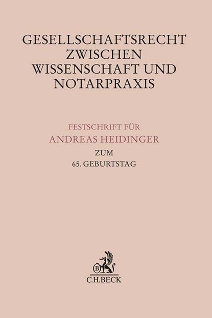 Gesellschaftsrecht zwischen Wissenschaft und Notarpraxis, Heribert Heckschen ; Peter Limmer ; Simon Blath - Gebonden - 9783406801761