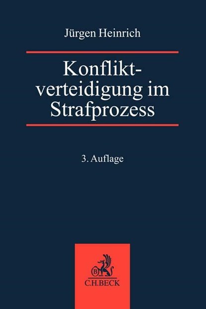 Konfliktverteidigung im Strafprozess, Jürgen Heinrich - Paperback - 9783406802560