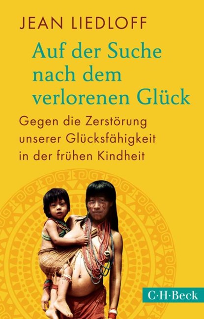 Auf der Suche nach dem verlorenen Glück, Jean Liedloff - Paperback - 9783406803765