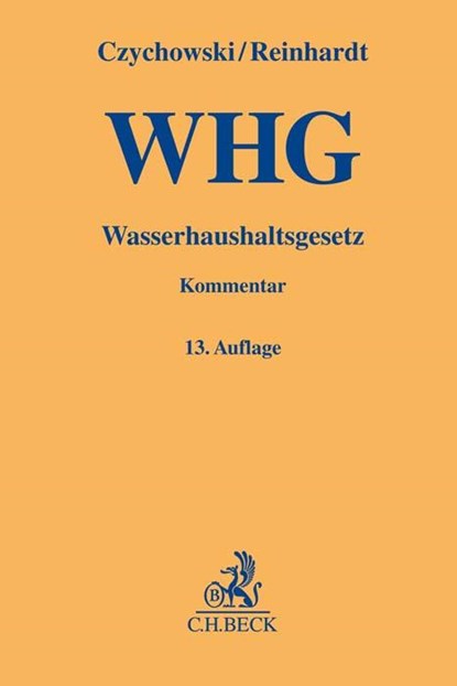 Wasserhaushaltsgesetz, Michael Reinhardt ; Paul Gieseke ; Werner Wiedemann ; Manfred Czychowski - Gebonden - 9783406804571