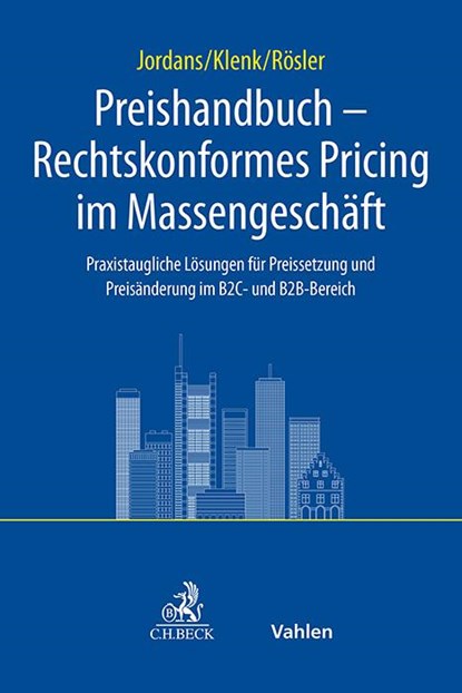 Preishandbuch - Rechtskonformes Pricing im Massengeschäft, Roman Jordans ;  Peter Klenk ;  Patrick Rösler - Paperback - 9783406804847