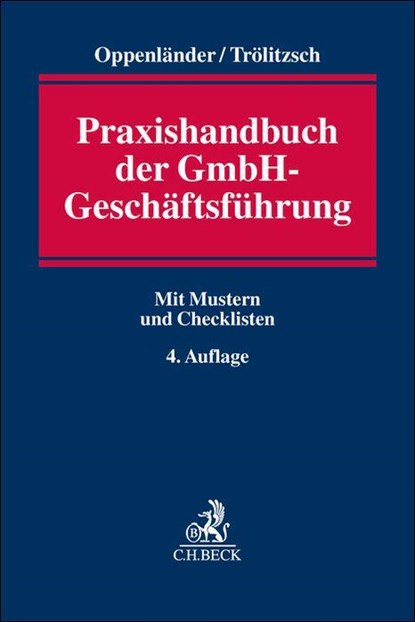 Praxishandbuch der GmbH-Geschäftsführung, Frank Oppenländer ; Thomas Trölitzsch - Gebonden - 9783406806032