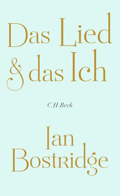 Das Lied & das Ich, Ian Bostridge - Gebonden - 9783406808661