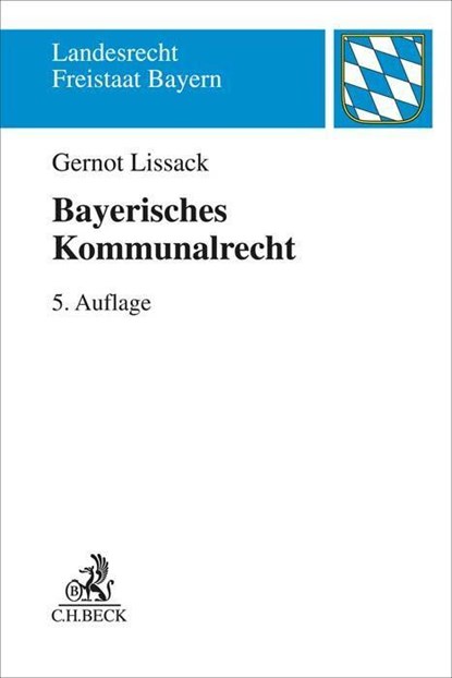 Bayerisches Kommunalrecht, Gernot Lissack - Paperback - 9783406809521