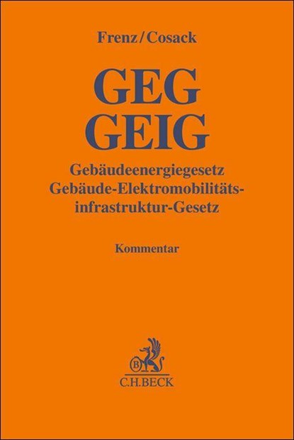 GEG GEIG Gebäudeenergiegesetz, Gebäude-Elektromobilitätsinfrastruktur-Gesetz, Walter Frenz ; Tilman Cosack - Gebonden - 9783406814761