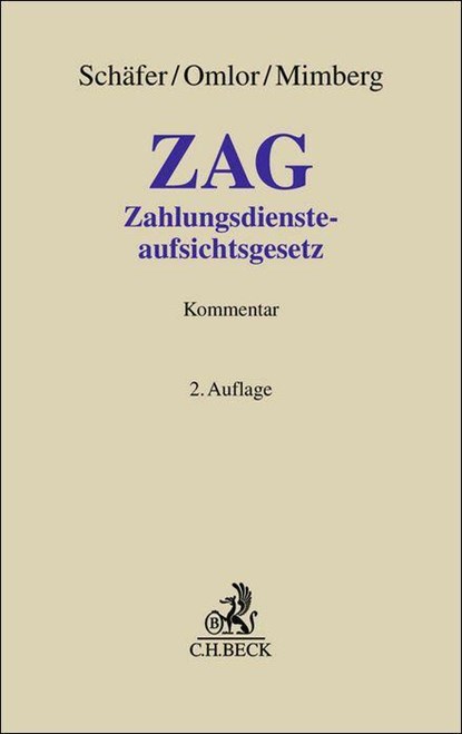 Zahlungsdiensteaufsichtsgesetz. ZAG, Frank A. Schäfer ; Sebastian Omlor ; Jörg Mimberg - Gebonden - 9783406818370