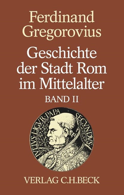 Geschichte der Stadt Rom im Mittelalter Band 2: Siebentes bis zwölftes Buch, Ferdinand Gregorovius - Paperback - 9783406819360