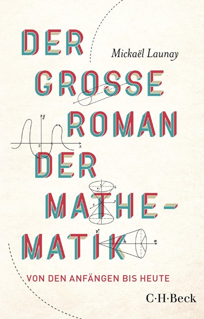 Der große Roman der Mathematik, Mickaël Launay - Paperback - 9783406819650