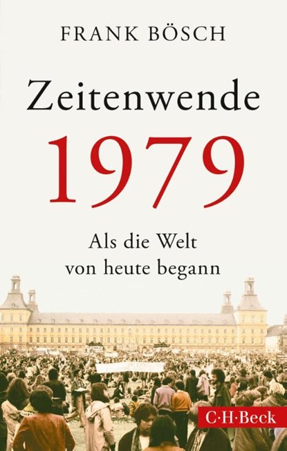 Zeitenwende 1979, Frank Bösch - Paperback - 9783406820014