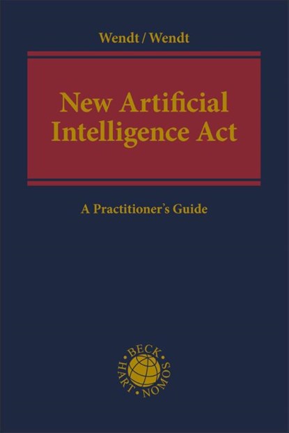 New Artificial Intelligence Act, Janine Wendt ; Domenik H. Wendt - Gebonden - 9783406820489