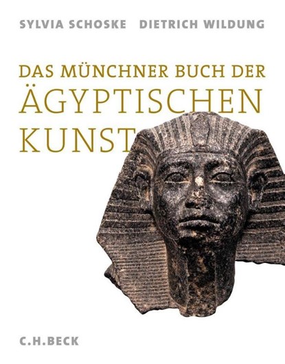 Das Münchner Buch der Ägyptischen Kunst, Sylvia Schoske ; Dietrich Wildung - Paperback - 9783406820595