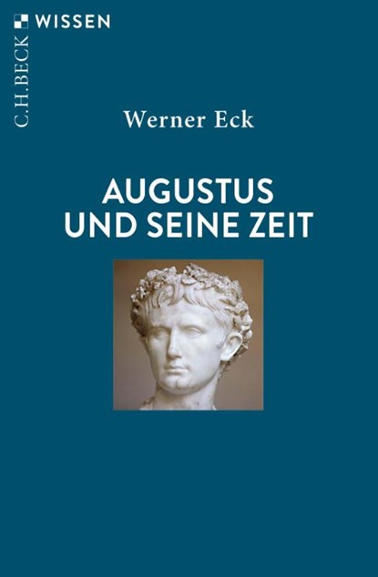 Augustus und seine Zeit, Werner Eck - Paperback - 9783406821264