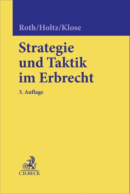 Strategie und Taktik im Erbrecht, Wolfgang Roth ; Michael Holtz ; Martina Klose - Gebonden - 9783406822896