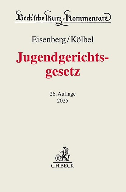 Jugendgerichtsgesetz, Ralf Kölbel ; Ulrich Eisenberg - Gebonden - 9783406823527