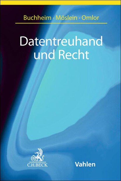 Datentreuhand und Recht, Johannes Buchheim ; Florian Möslein ; Sebastian Omlor - Paperback - 9783406823961
