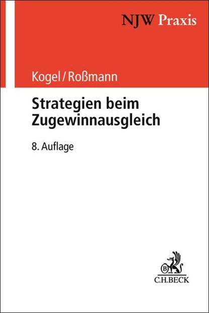 Strategien beim Zugewinnausgleich, Walter Kogel ; Franz-Thomas Roßmann - Paperback - 9783406824982