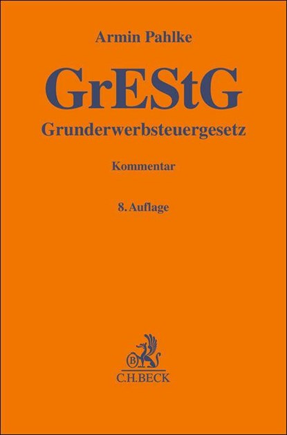 Grunderwerbsteuergesetz. GrEStG, Armin Pahlke ; Willy Franz - Gebonden - 9783406825392