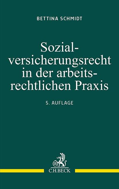 Sozialversicherungsrecht in der arbeitsrechtlichen Praxis, Bettina Schmidt - Paperback - 9783406826689