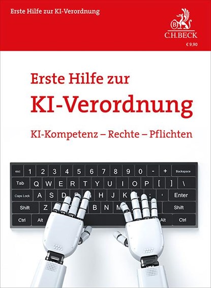 Erste Hilfe zur KI-Verordnung, Rolf Schwartmann ; Kristin Benedikt ; Moritz Köhler ; Markus Wünschelbaum - Paperback - 9783406827181