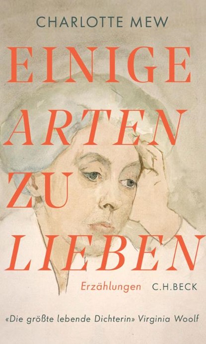 Einige Arten zu lieben, Charlotte Mew - Gebonden - 9783406830815