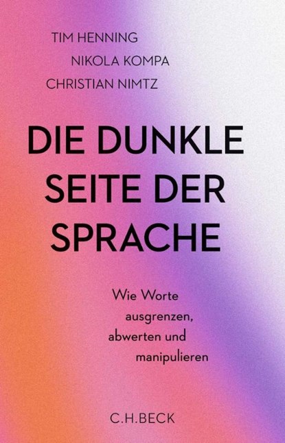 Die dunkle Seite der Sprache, Tim Henning ; Nikola Anna Kompa ; Christian Nimtz - Gebonden - 9783406830976