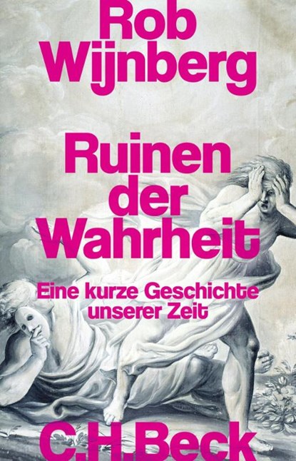 Ruinen der Wahrheit, Rob Wijnberg - Gebonden - 9783406831058