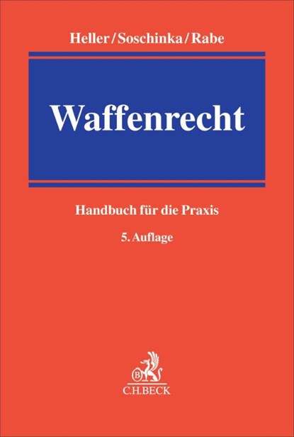 Waffenrecht, Robert E. Heller ; Holger Soschinka ; Stephan Rabe - Gebonden - 9783406833434