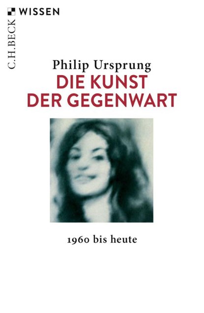 Die Kunst der Gegenwart, Philip Ursprung - Paperback - 9783406834073