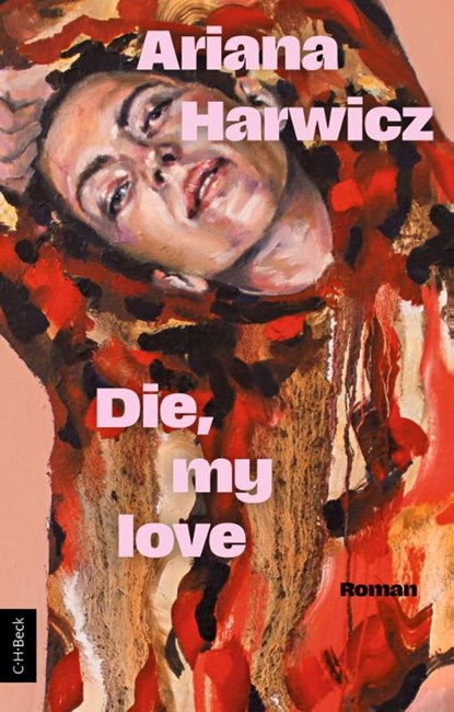 Die, my love, Ariana Harwicz - Paperback - 9783406837395