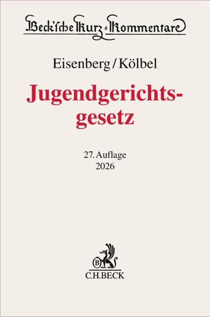 Jugendgerichtsgesetz, Ralf Kölbel ; Ulrich Eisenberg - Gebonden - 9783406838439