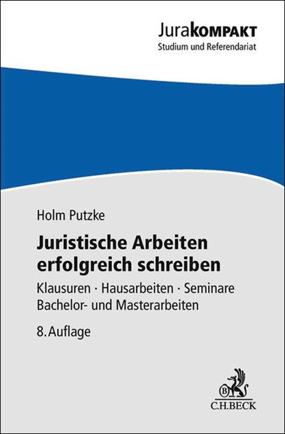 Juristische Arbeiten erfolgreich schreiben, Holm Putzke - Paperback - 9783406839108