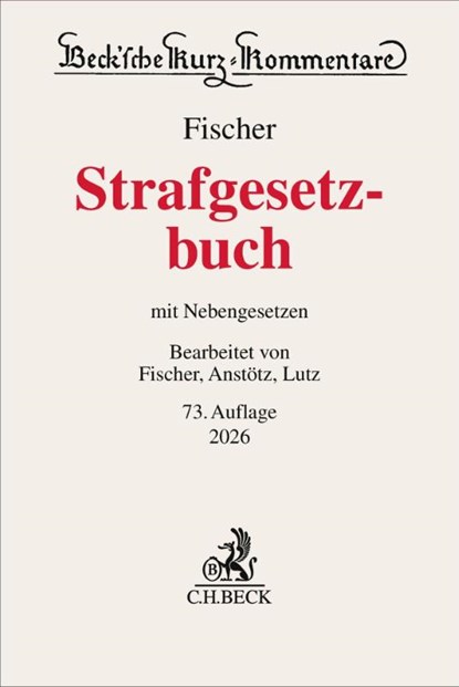 Strafgesetzbuch. StGB, Thomas Fischer ; Stephan Anstötz ; Hans-Joachim Lutz - Gebonden - 9783406839269